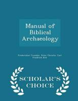 Manual of Biblical Archaeology - Scholar's Choice Edition