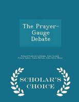 The Prayer-Gauge Debate - Scholar's Choice Edition