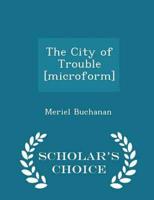 The City of Trouble [Microform] - Scholar's Choice Edition