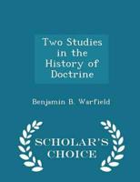 Two Studies in the History of Doctrine - Scholar's Choice Edition
