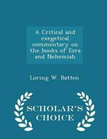 A Critical and Exegetical Commentary on the Books of Ezra and Nehemiah - Scholar's Choice Edition