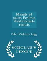 Missale Ad Usum Ecclesie Westmonasteriensis - Scholar's Choice Edition