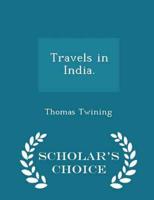 Travels in India. - Scholar's Choice Edition
