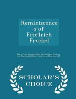 Reminiscences of Friedrich Froebel - Scholar's Choice Edition