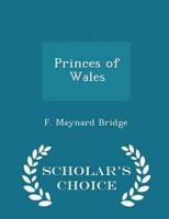 Princes of Wales - Scholar's Choice Edition