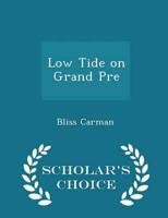 Low Tide on Grand Pre - Scholar's Choice Edition