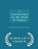 A Commentary on the Book of Psalms. - Scholar's Choice Edition