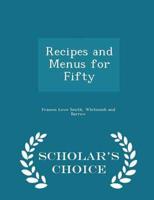 Recipes and Menus for Fifty - Scholar's Choice Edition
