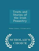 Traits and Stories of the Irish Peasantry - Scholar's Choice Edition