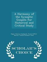 A Harmony of the Synoptic Gospels for Historical and Critical Study - Scholar's Choice Edition