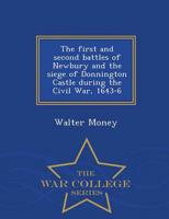 The first and second battles of Newbury and the siege of Donnington Castle during the Civil War, 1643-6  - War College Series