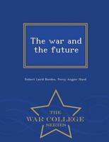 The war and the future  - War College Series