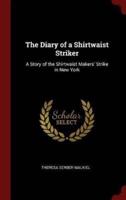 The Diary of a Shirtwaist Striker