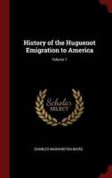 History of the Huguenot Emigration to America; Volume 1