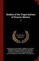 Studies of the Yaqui Indians of Sonora, Mexico