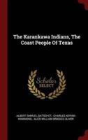 The Karankawa Indians, The Coast People Of Texas