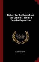 Relativity, the Special and the General Theory; a Popular Exposition