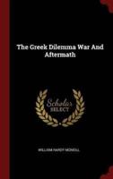The Greek Dilemma War and Aftermath