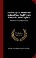 Dictionary Of American-Indian Place And Proper Names In New England