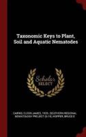 Taxonomic Keys to Plant, Soil and Aquatic Nematodes