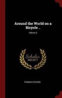 Around the World on a Bicycle ..; Volume 2