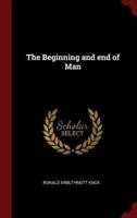 The Beginning and End of Man