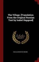 The Village. [Translation from the Original Russian Text by Isabel Hapgood]