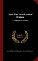 Quintilian's Institutes of Oratory