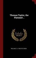 Thomas Taylor, the Platonist ..