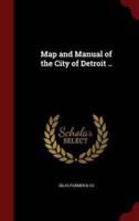 Map and Manual of the City of Detroit ..