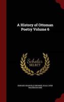 A History of Ottoman Poetry Volume 6