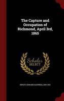 The Capture and Occupation of Richmond, April 3Rd, 1865