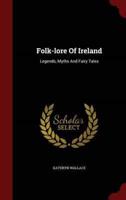 Folk-Lore Of Ireland