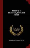 A History of Blackburn, Town and Parish