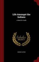 Life Amongst the Indians