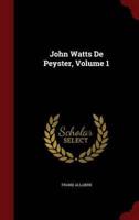 John Watts De Peyster, Volume 1
