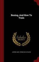 Boxing, And How To Train