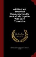 A Critical and Exegetical Commentary on the Book of Job, Together With a New Translation