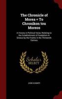 The Chronicle of Morea = To Chronikon Tou Moreos