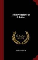 Ionic Processes in Solution