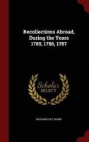 Recollections Abroad, During the Years 1785, 1786, 1787