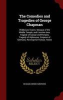 The Comedies and Tragedies of George Chapman