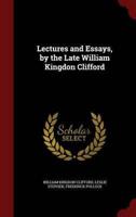 Lectures and Essays, by the Late William Kingdon Clifford