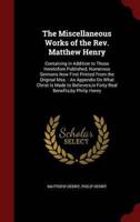 The Miscellaneous Works of the Rev. Matthew Henry