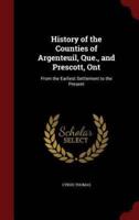 History of the Counties of Argenteuil, Que., and Prescott, Ont