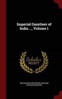 Imperial Gazetteer of India ..., Volume 1