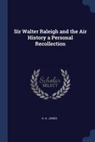 Sir Walter Raleigh and the Air History a Personal Recollection