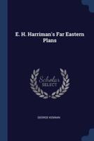 E. H. Harriman's Far Eastern Plans