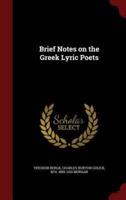 Brief Notes on the Greek Lyric Poets