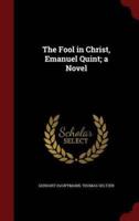 The Fool in Christ, Emanuel Quint; a Novel